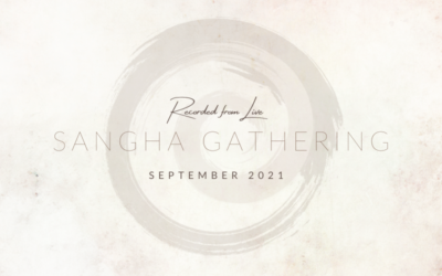 Sangha Gathering – September 2021