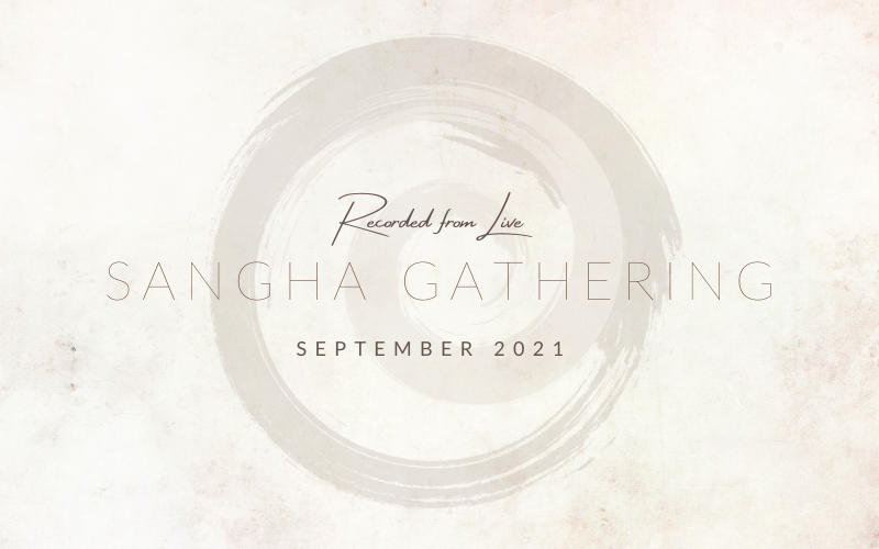 Sangha Gathering – September 2021