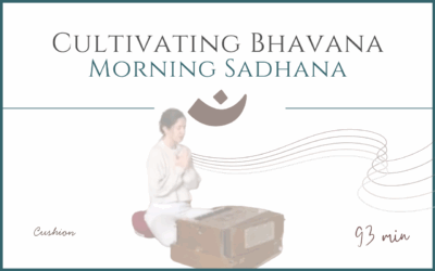 Morning Sadhana – Cultivating Bhavana