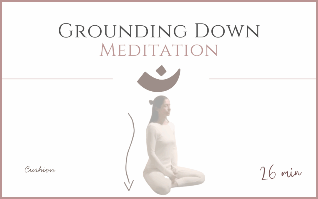 Meditation – Grounding Down