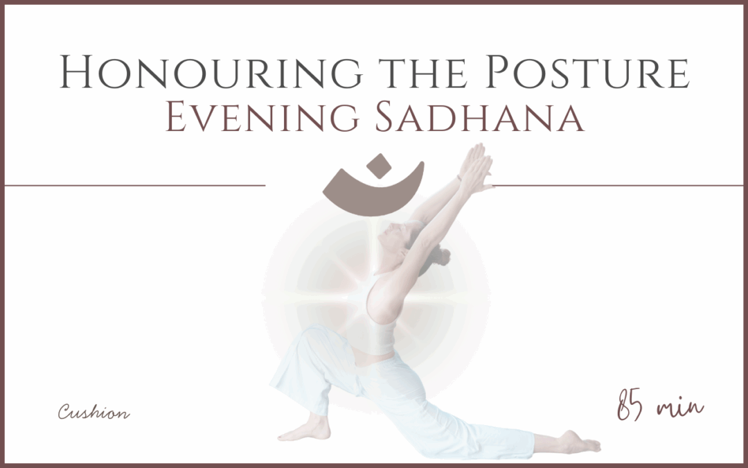 Evening Sadhana – Honouring the Posture