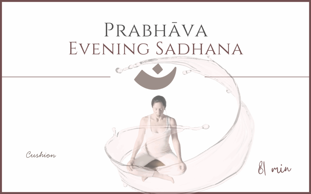 Prabhāva – Evening Sadhana