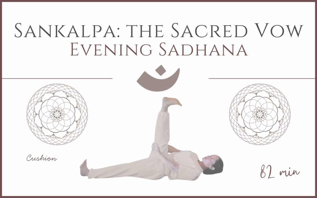 Sankalpa: The Sacred Vow – Evening Sadhana