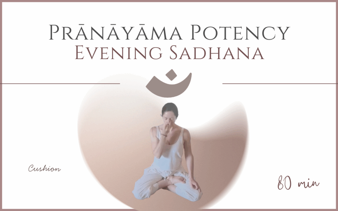 Prāṇāyāma Potency – Evening Sadhana