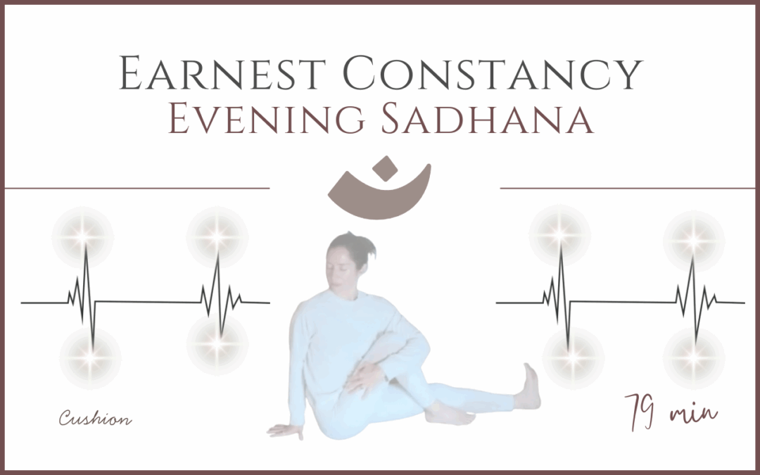 Earnest Constancy – Evening Sadhana