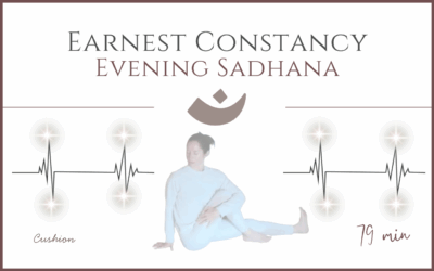Earnest Constancy – Evening Sadhana