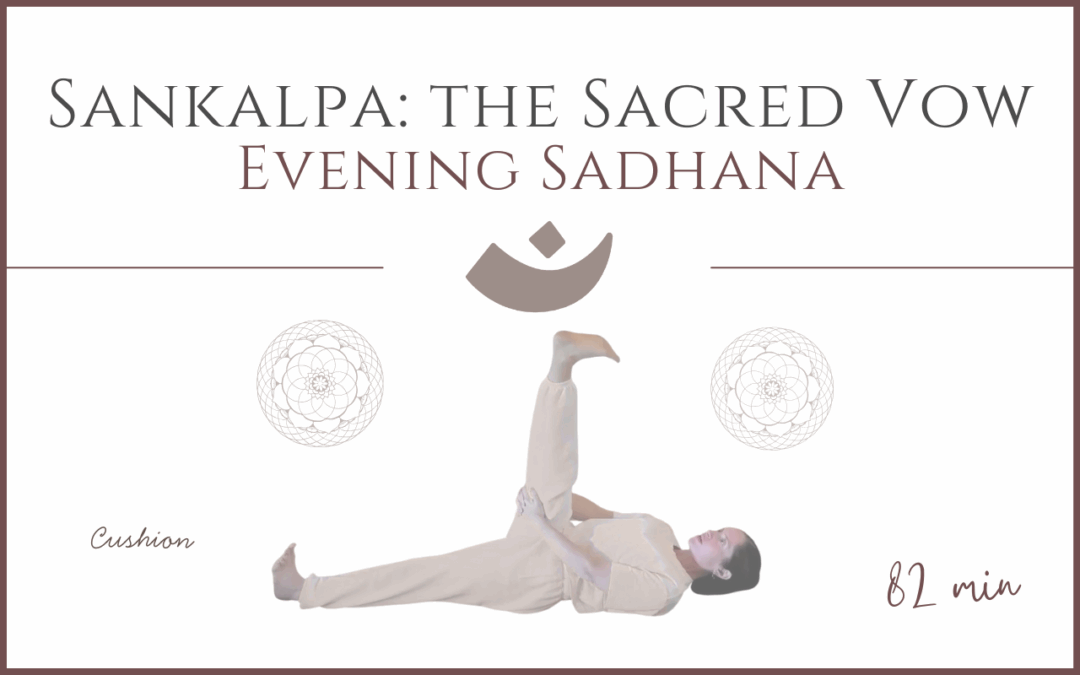 Sankalpa: The Sacred Vow – Evening Sadhana