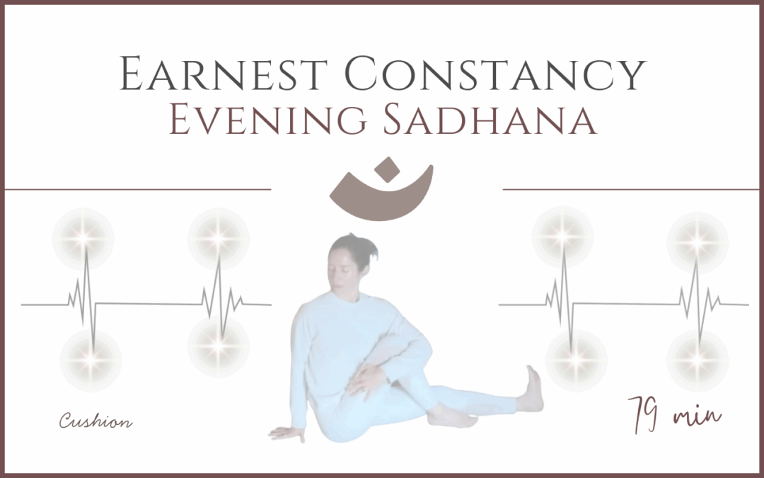 Earnest Constancy – Evening Sadhana