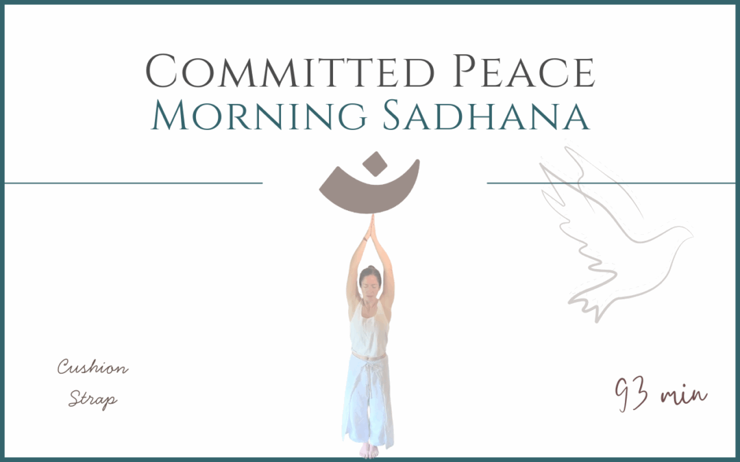 Committed Peace – Morning Sadhana