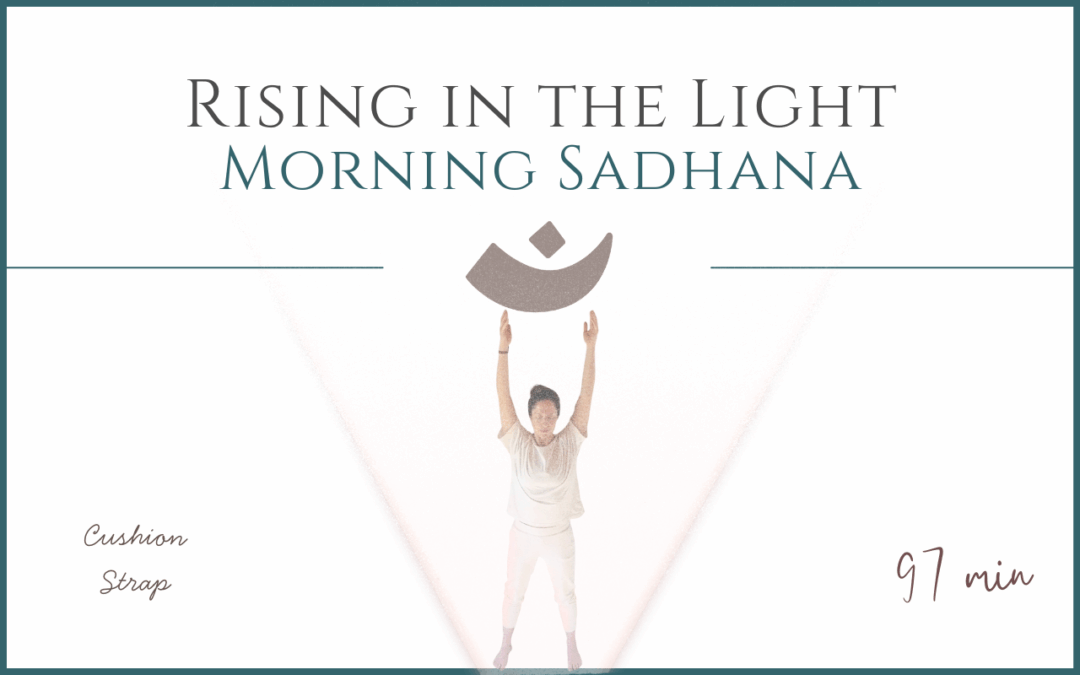 Rising in the Light – Morning Sadhana