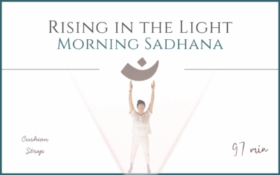 Rising in the Light – Morning Sadhana