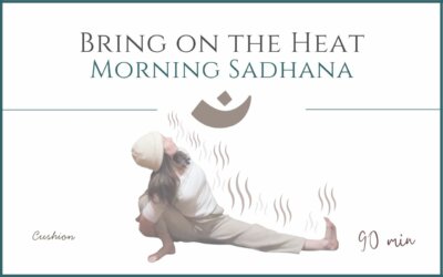 Bring on The Heat – Morning Sadhana