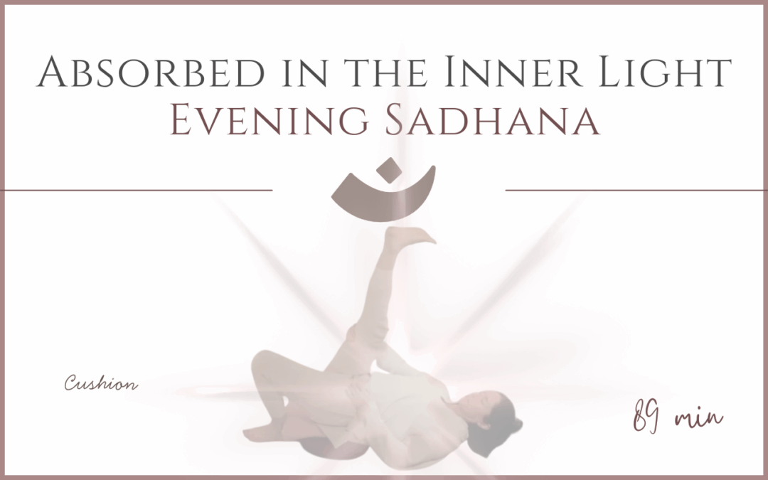 Absorbed in the Inner Light – Evening Sadhana