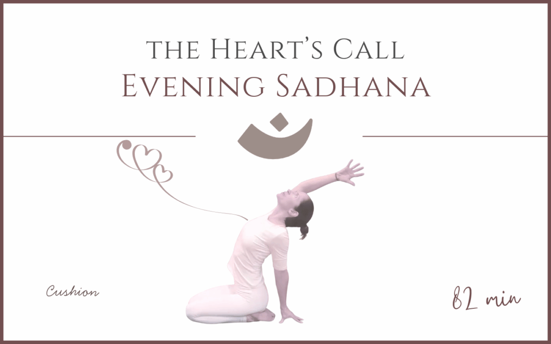 The Heart’s Call – Evening Sadhana
