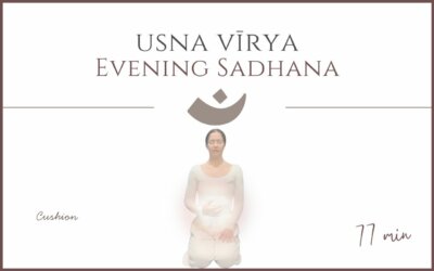 Usna Virya – Evening Sadhana