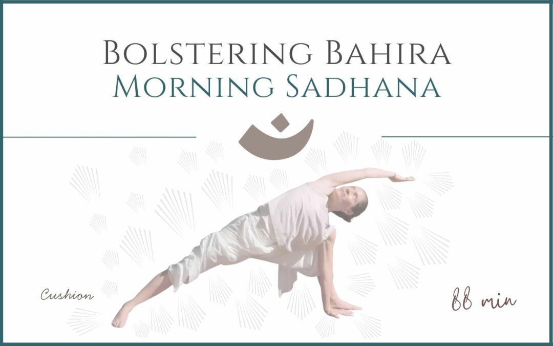 Bolstering Bahira – Morning Sadhana