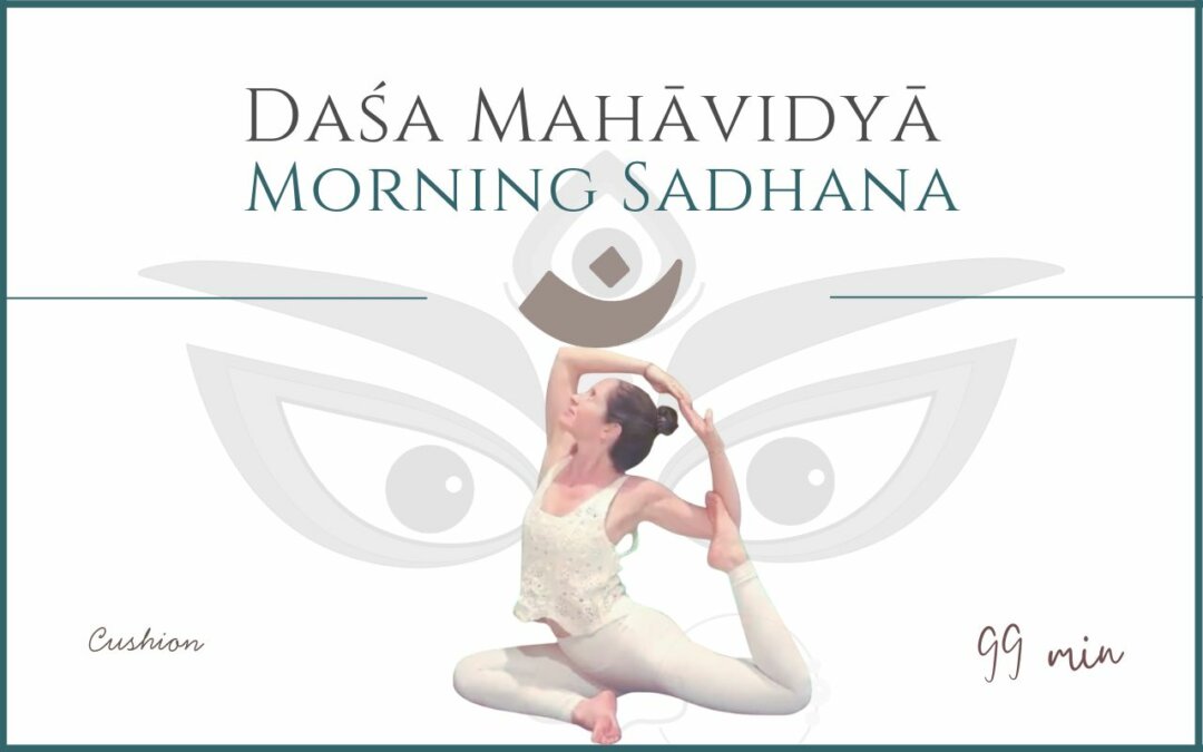 Dasa Mahāvidyā Sadhana – Morning Sadhana