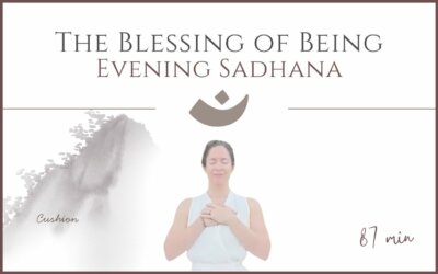 The Blessing of Being – Evening Sadhana