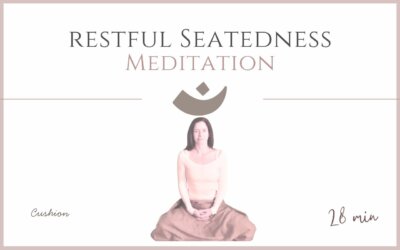 Restful Seatedness – Meditation