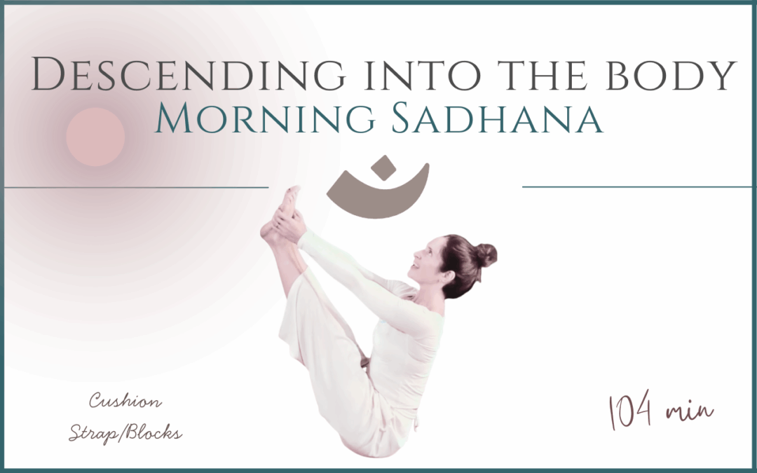 Descending into the Body – Morning Sadhana