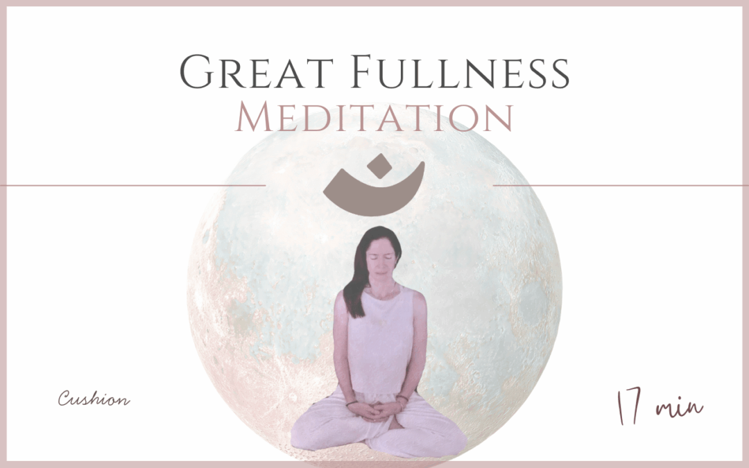Great Fullness – Meditation