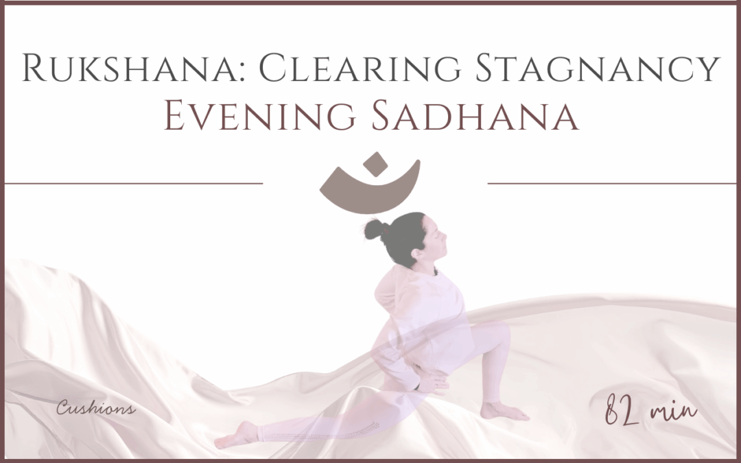 Drying out the Stagnancy – Evening Sadhana