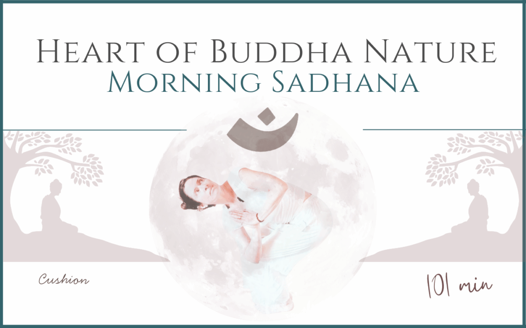 Heart of Buddha Nature – Morning Sadhana (April 30, 2026)