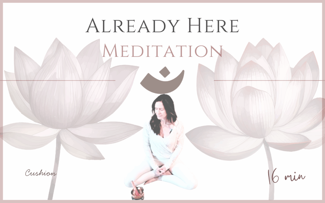 Already Here – Meditation – May 4, 2026