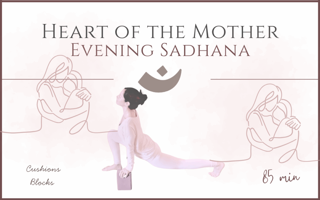 Heart of the Mother – Evening Sadhana – May 11, 2026
