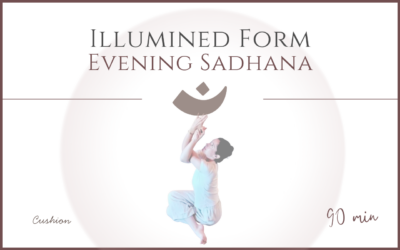 Illumined Form – June 8th, 2026 – Evening Sadhana