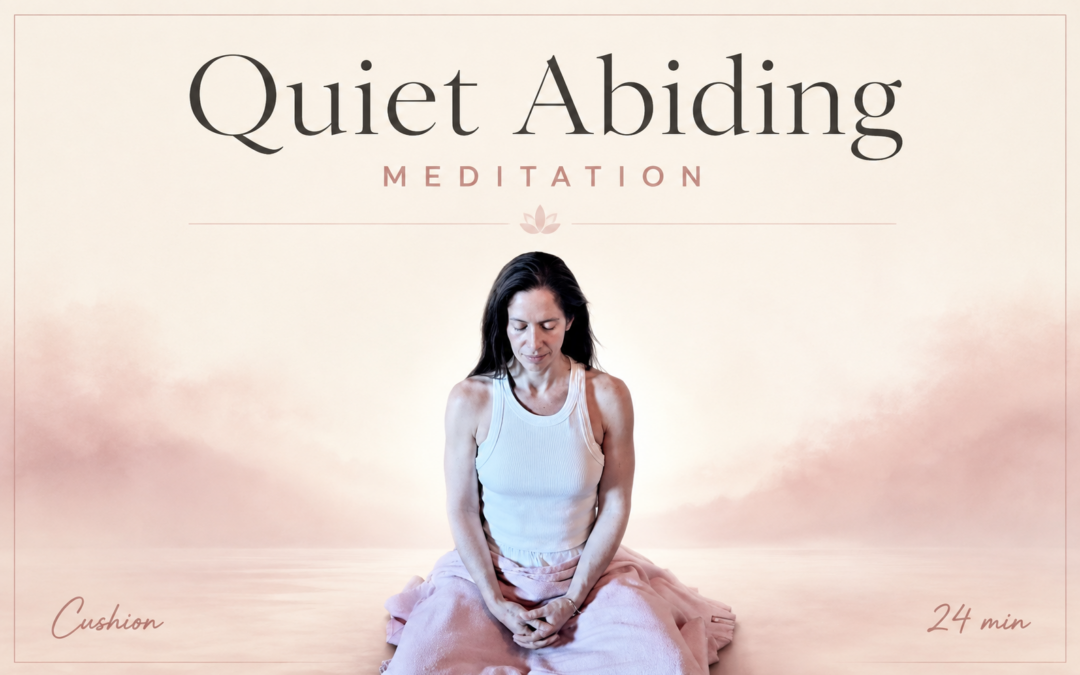 Quiet Abiding – Meditation – Aug 3 2026
