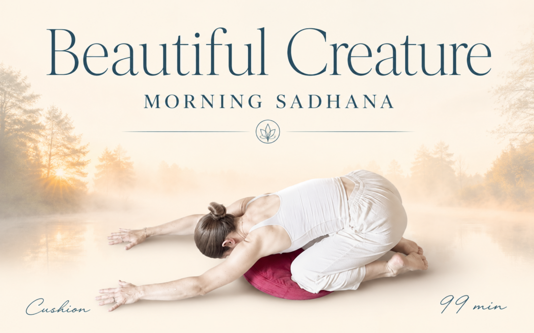 Beautiful Creature – Morning Sadhana – Aug 6, 2026
