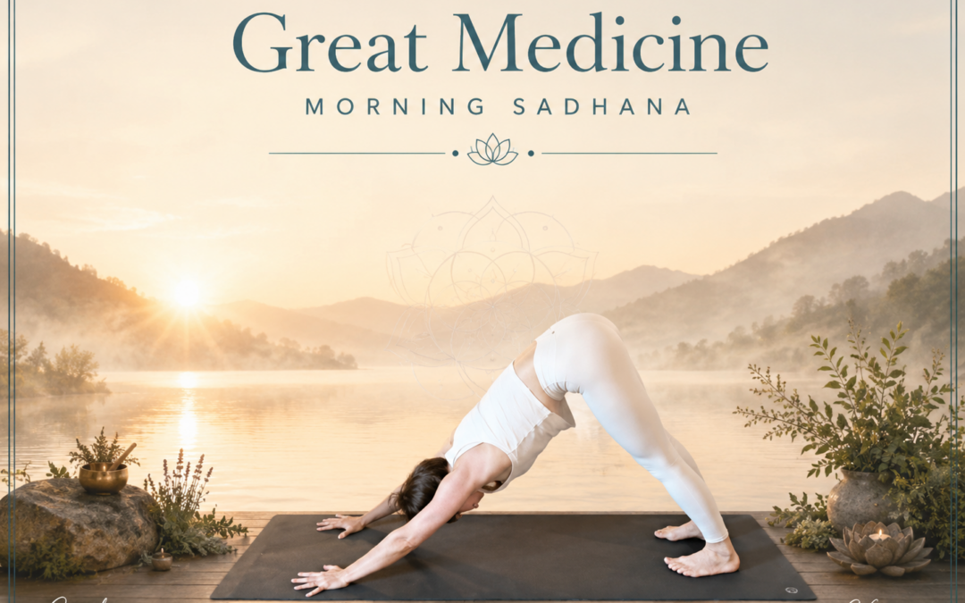 Great Medicine – Morning Sadhana – August 27, 2026